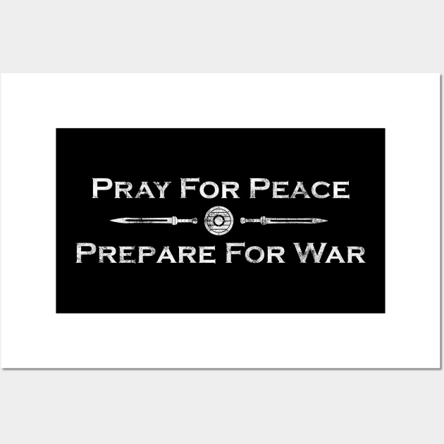 Pray For Peace Prepare For War Wall Art by Modern Medieval Design